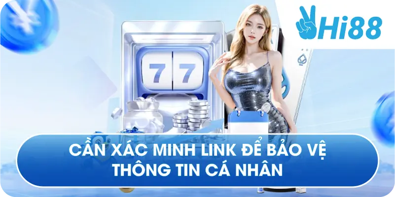 Cần xác minh link để bảo vệ thông tin cá nhân