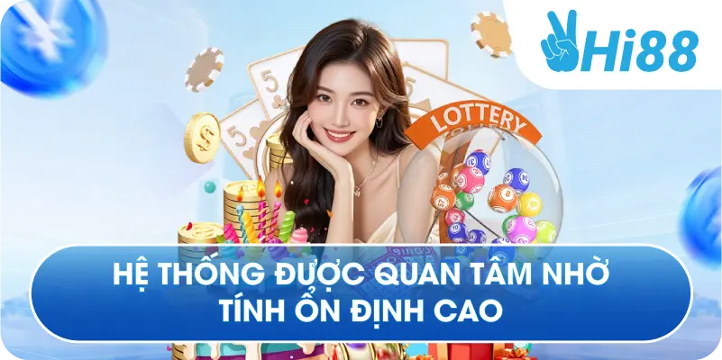 Hệ thống được quan tâm nhờ tính ổn định cao