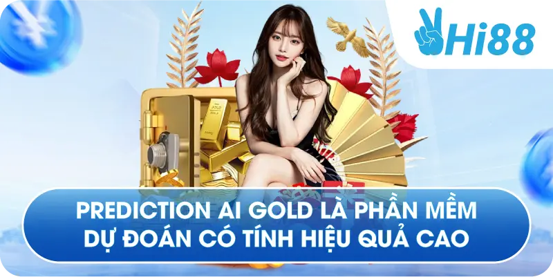Prediction AI Gold là phần mềm dự đoán có tính hiệu quả cao